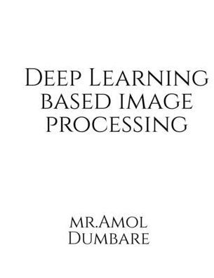 Deep Learning based Image Processing
