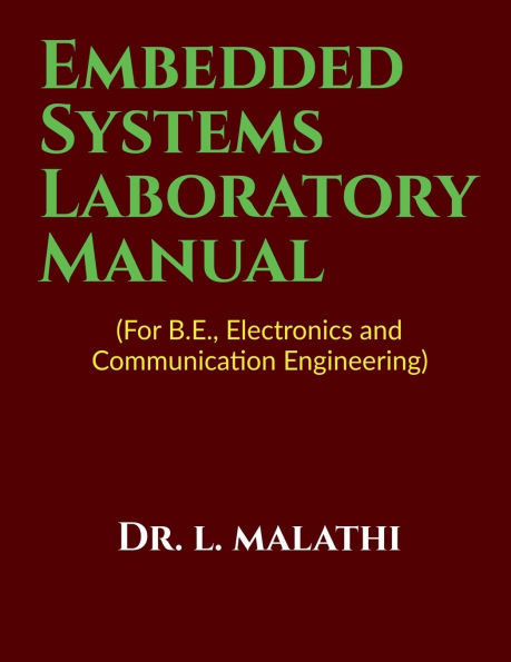 Embedded Systems LAB Manual: (For B.E., Electronics and Communication Engineering)