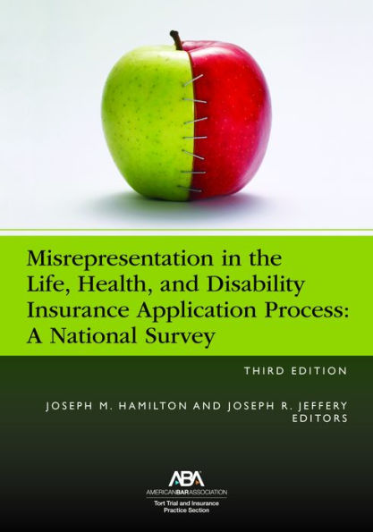 Misrepresentation the Life, Health, and Disability Insurance Application Process, Third Edition