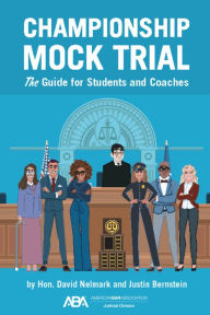 Title: Championship Mock Trial: The Guide for Students and Coaches, Author: David David