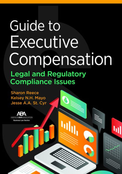 Guide to Executive Compensation: Legal and Regulatory Compliance Issues