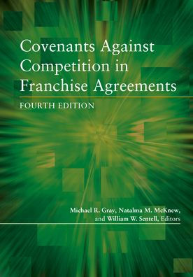 Covenants against Competition in Franchise Agreements, Fourth Edition