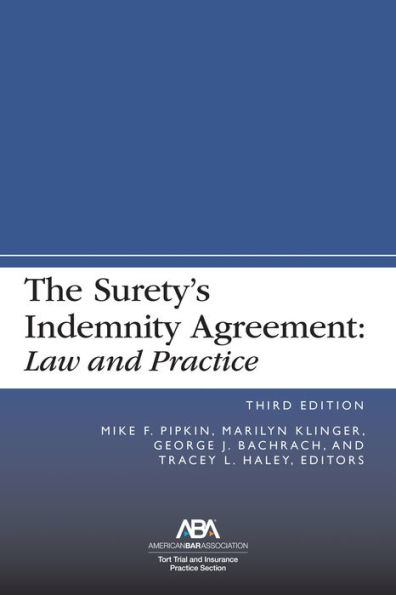 The Surety's Indemnity Agreement: Law and Practice, Third Edition