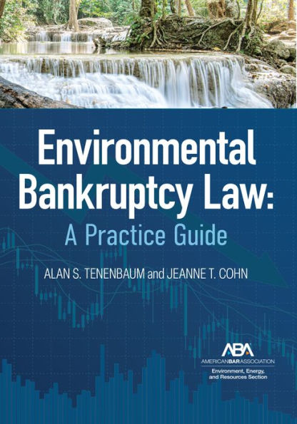 Environmental Bankruptcy Law: A Practice Guide