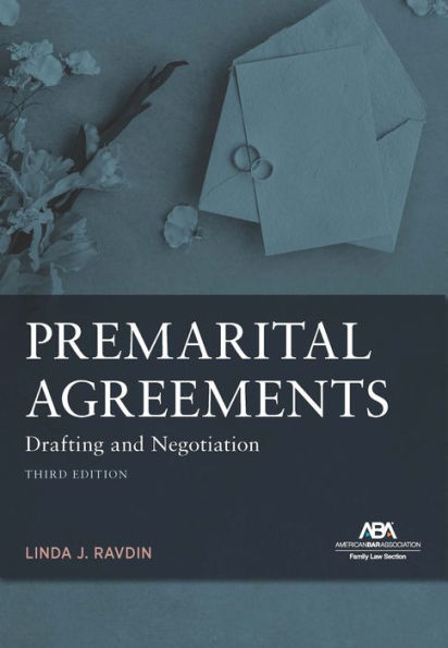 Premarital Agreements: Drafting and Negotiation, Third Edition