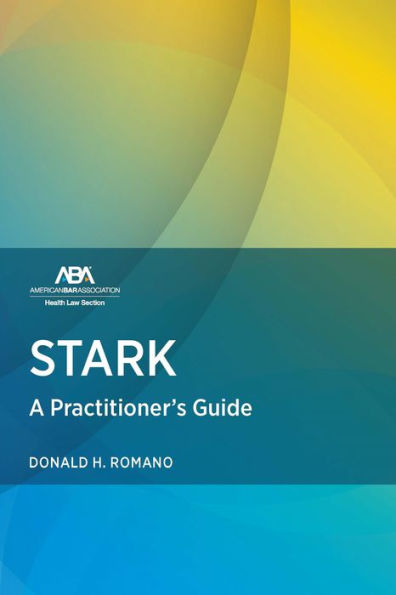 Stark Law: A Practitioner's Guide