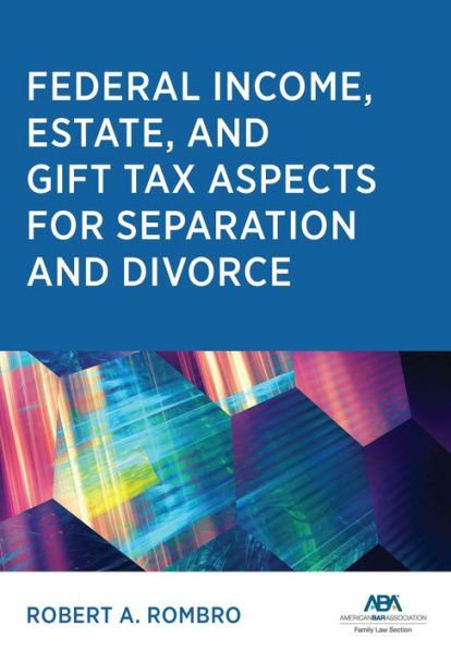 Federal Income Estate and Gift Tax Aspects for Separation Divorce