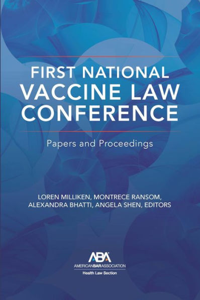 First National Vaccine Law Conference: Papers and Proceedings