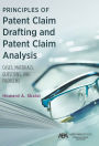Principles of Patent Claim Drafting and Patent Claim Analysis: Cases, Material, Questions, and Problems