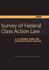 Title: 2025 Survey of Federal Class Action Law: A U.S. Supreme Court and Circuit-by-Circuit Analysis, Author: Class Actions & Derivative Suits