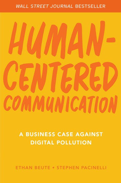 Human-Centered Communication: A Business Case Against Digital Pollution