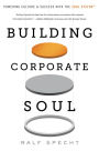 Building Corporate Soul: Powering Culture & Success with the Soul SystemT