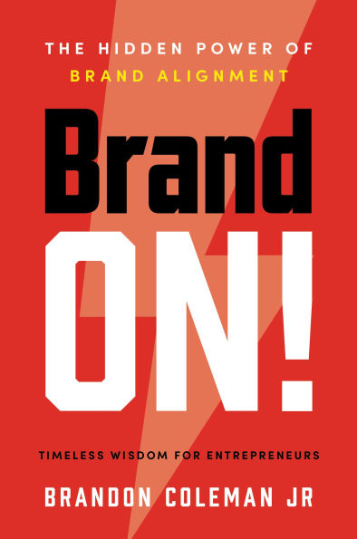 Brand ON!: The Hidden Power of Alignment