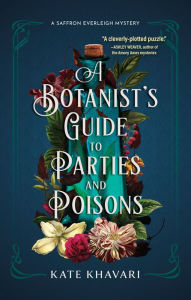 Download free kindle books for iphone A Botanist's Guide to Parties and Poisons by Kate Khavari 9781639100071 in English
