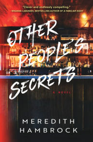 Title: Other People's Secrets: A Novel, Author: Meredith Hambrock