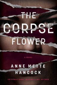 Download free e-book in pdf format The Corpse Flower 9781639101146 FB2 MOBI iBook by Anne Mette Hancock, Anne Mette Hancock
