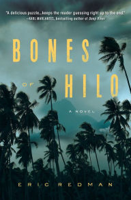 Title: Bones of Hilo: A Novel, Author: Eric Redman