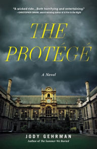 Free book document download The Protege: A Novel  (English literature) by Jody Gehrman, Jody Gehrman 9781639102488