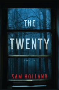 Download ebooks to ipad 2 The Twenty: A Thriller 9781639102563 by Sam Holland, Sam Holland DJVU PDB