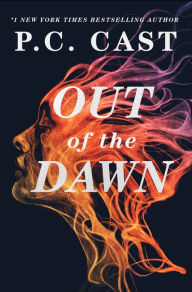Title: Out of the Dawn, Author: P. C. Cast