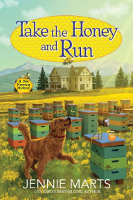 Title: Take the Honey and Run, Author: Jennie Marts