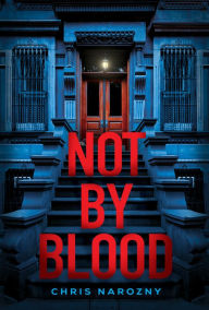 Title: Not By Blood: A Thriller, Author: Chris Narozny