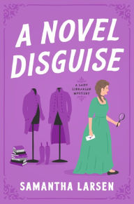 Title: A Novel Disguise, Author: Samantha Larsen