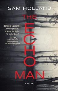 Free download of books to read The Echo Man: A Novel FB2 MOBI by Sam Holland, Sam Holland in English