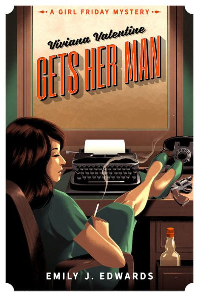 Viviana Valentine Gets Her Man: A Girl Friday Mystery