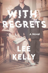 Text format ebooks free download With Regrets: A Novel by Lee Kelly, Lee Kelly (English Edition) 9781639104673 iBook RTF