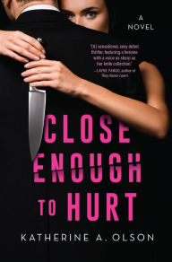 Download free textbooks torrents Close Enough to Hurt: A Novel in English 9781639105014 MOBI FB2 iBook by Katherine A. Olson