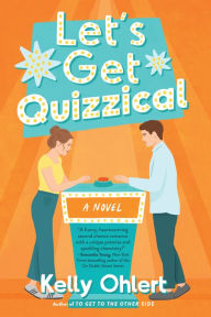 Free books to download on tablet Let's Get Quizzical: A Novel 9781639105052 FB2 CHM by Kelly Ohlert