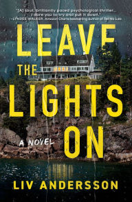 Free english ebook downloads Leave the Lights On: A Novel 9781639105090 PDB English version by Liv Andersson