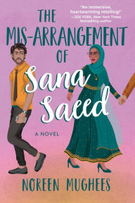 Download it books The Mis-Arrangement of Sana Saeed: A Novel  9781639105113 by Noreen Mughees (English literature)