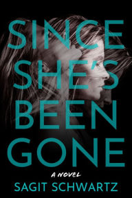 Free e book downloads pdf Since She's Been Gone: A Novel by Sagit Schwartz iBook DJVU PDB 9781639106271