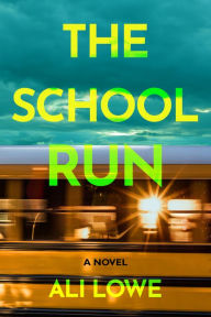 Title: The School Run, Author: Ali Lowe