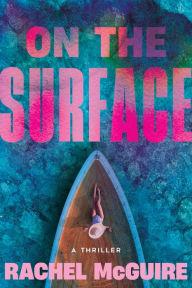 Title: On the Surface, Author: Rachel McGuire