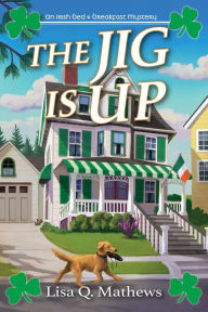 Title: The Jig Is Up, Author: Lisa Q. Mathews