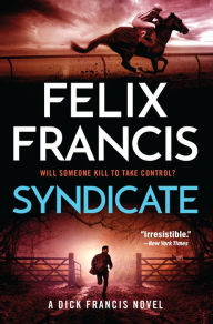 Pdf book download Syndicate: A Dick Francis Novel English version by Felix Francis 9798892421300