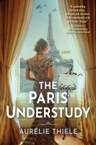 Download it e books The Paris Understudy: A Novel 9781639108619