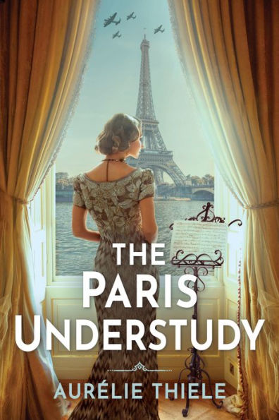 The Paris Understudy: A Novel