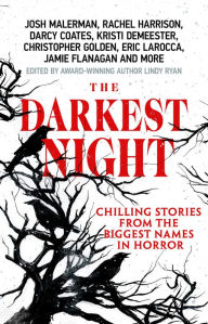 Title: The Darkest Night: A Terrifying Anthology of Winter Horror Stories by Bestselling Authors, Perfect for Halloween, Author: Lindy Ryan