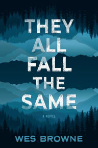 Free ebooks to download in pdf format They All Fall the Same: A Novel in English MOBI PDF by Wes Browne