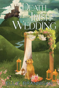 Title: Death at an Irish Wedding, Author: Ellie Brannigan
