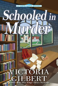 Title: Schooled in Murder, Author: Victoria Gilbert