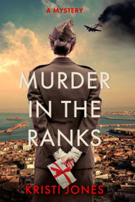Title: Murder in the Ranks: A Novel, Author: Kristi Jones