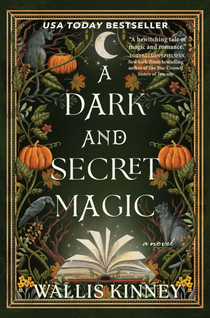 A Dark and Secret Magic: A Novel by Wallis Kinney | eBook | Barnes & Noble®