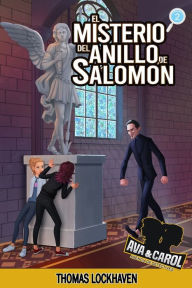 Title: El Misterio del Anillo de Salomï¿½n (Libro 2): Ava y Carol: Agencia de Detectives (Ava & Carol Detective Agency: The Mystery of Solomon's Ring), Author: Thomas Lockhaven