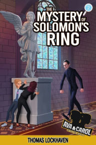 Title: The Mystery of Solomon's Ring (Book 2): Ava & Carol Detective Agency, Author: Thomas Lockhaven
