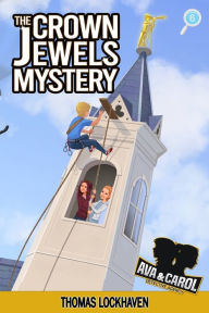 Title: Ava & Carol Detective Agency: The Crown Jewels Mystery (2023 Cover Version), Author: Thomas Lockhaven